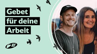 Gebet für deine Arbeit | Joel Vögeli \u0026 Lea Thalmann | ICF Church