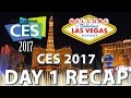 CES 2017 - Day 1 Recap