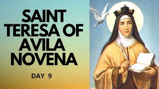 Day 9 - SAINT TERESA OF AVILA NOVENA | Catholic Novena | Patron Saint of Sick People