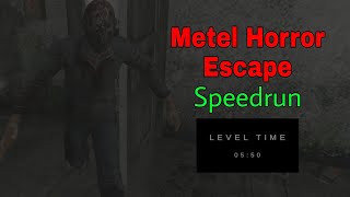 Metel Horror Escape Speedrun in 5 Minutes 50 Seconds