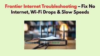 Frontier Internet Troubleshooting Fix No Internet Wi Fi Drops Slow Speeds
