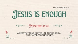 25/12/2024 Christmas Day service - Jesus is enough