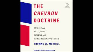 The Chevron Doctrine: Its Rise and Fall, and the Future of the Administrative State by Thomas W. ...