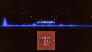 Aaj Na Chhodenge Tujhe_2k19 [Edm demo remix] DJAbhishek Raj