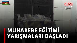 Azerbaycan ordusunda muharebe eğitimi yarışmaları başladı