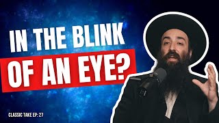 Can Moshiach Truly Transform the World in the Blink of an Eye? | Classic Take S2: E27