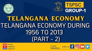 TELANGANA ECONOMY - TELANGANA ECONOMY DURING 1956 To 2013 - (Part - 2)  || TSPSC GROUP-1 || T-SAT