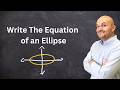 The Best Of   Writing an Ellipse in Conic Sections fabio happy