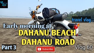 Dahanu ! Dahanu beach ! Dahanu Road ! Morning ! Sunrise ! Palghar District ! Part 3 ! 2020