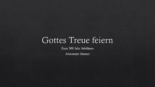 Die Treue Gottes feiern (Abschluss der Jubiläumstage 500 Jahre Täuferbewegung)