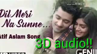 3D Audio _ Dil Meri Naa Sune _ Genius _  Utkarsh, Ishita _ Atif Aslam _ Himesh Reshammiya _ Manoj