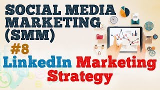 LinkedIn Marketing Strategy - Social Media Marketing (SMM) - Startup Guide By Nayan Bheda