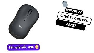 😳 Khó tin chuột Logitech M221 chính hãng giá chỉ 49k ❓