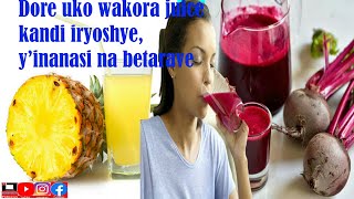 Dore uko wakora juice yongera amaraso