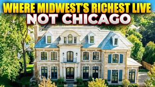 Where the Midwest's Wealthiest ACTUALLY Live (NOT CHICAGO)
