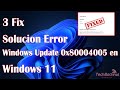 Windows Update Error 0x80004005 In Windows 11 - 3 Fix How To
