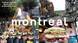 montreal series 🌷festival season, good eats + productive days