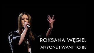 Roksana Węgiel - Anyone I Want To Be