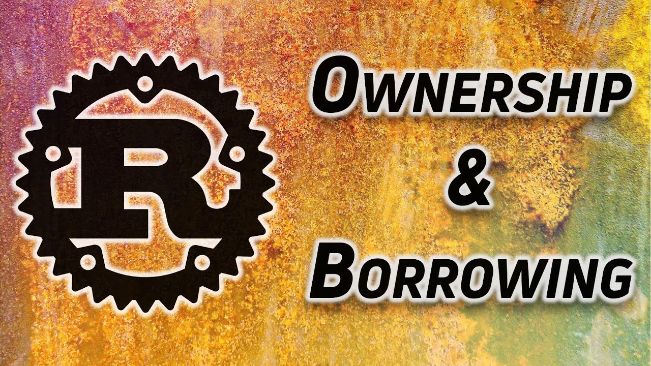 Rust: What Is Ownership And Borrowing? - YouTube