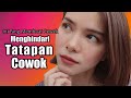 Hal Yang Membuat Cewek Menghindari Tatapan Cowok