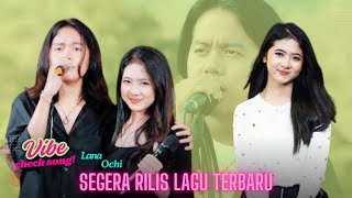 LANA \u0026 OCHI - YANG DINANTIKAN MAULANA ARDIANSYAH SPILL LIRIK LAGU TERBARU?