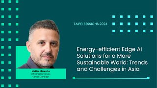 Matteo Maravita talks energy efficient edge #ai solutions for a more sustainable world