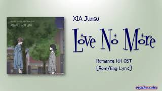 XIA (Junsu) - Love No More (사랑하고 싶지 않아) (Romance 101 OST) [Rom|Eng Lyric]