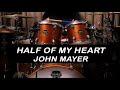 John Mayer.  Half Of My Heart  (Drum Cover)