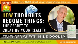 🌟MIKE DOOLEY How Thoughts Become Things - The Secret to Creating Your Reality! @MIKEDOOLEY