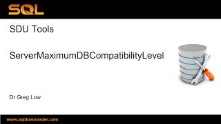 SDU Tools 121 SQL Server Maximum Database Compatibility Level