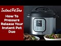 How To Pressure Release Your Instant Pot Duo| Instant Brands