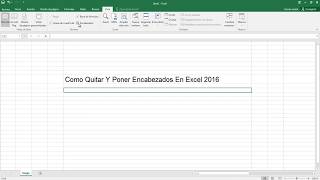 Como Quitar Y Poner Encabezados En Excel 2016