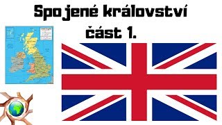 🇬🇧Spojené Království/Velká Británie - část 1. (Úvod, Geografie, Příroda) ▶︎Státy světa