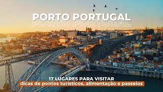 O QUE FAZER NO PORTO, PORTUGAL (ROTEIRO A PÉ)