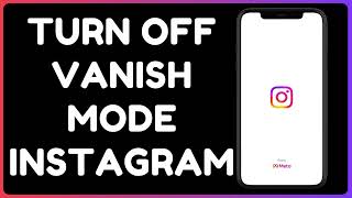 Turn Off Vanish Mode Instagram (2025)