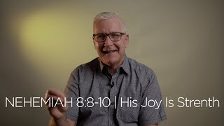 Nehemiah 8:8-10 | His Joy Is Strength