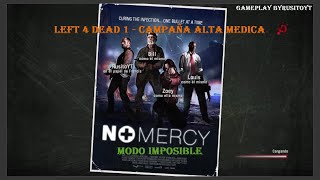 Left 4 Dead 1 - Campaña  - Alta Medica - Solo - Modo [Imposible/Experto] | Full Gameplay