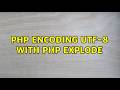 PHP encoding utf-8 with php explode