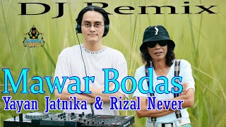Download Mp3 MAWAR BODAS - YAYAN JATNIKA ft RIZAL NEVER # DJ REMIX (New Version)