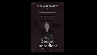 The Secret Ingredient | A Documentary on Chef Mike Aliotta’s Journey