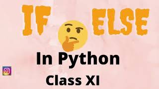 If Else Statements | Python Class XI IP | Introduction to Python | CBSE