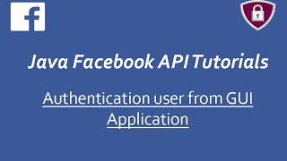 Facebook API Tutorials in Java # 3 | Authenticate user from GUI App Part 2