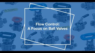 Flow Control: A Focus on Ball Valves