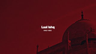 Laal Ishq  ( Slowed + Reverb )