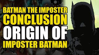 Origin of Imposter Batman: Batman The Imposter Conclusion | Comics Explained