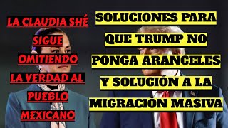 SOLUCIONES PARA QUE TRUMP NO PONGA ARANCELES Y EMIGRACIÓN MASIVA @ClaudiaSheinbaumP