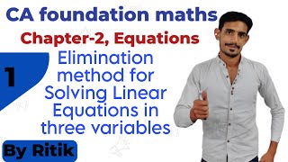 #12 Elimination method for Solving linear equations in three variables | CA foundation maths |