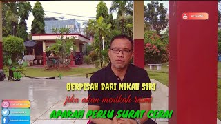 Berpisah dari pernikahan siri, jika akan menikah resmi, apakah perlu ada surat cerai?