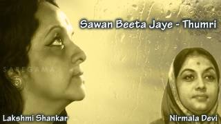 Sawan Beeta Jaye - Thumri - Lakshmi Shankari | Nirmala Devi