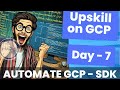 Mastering Google Cloud SDK CLI: GCP Upskill Day 7